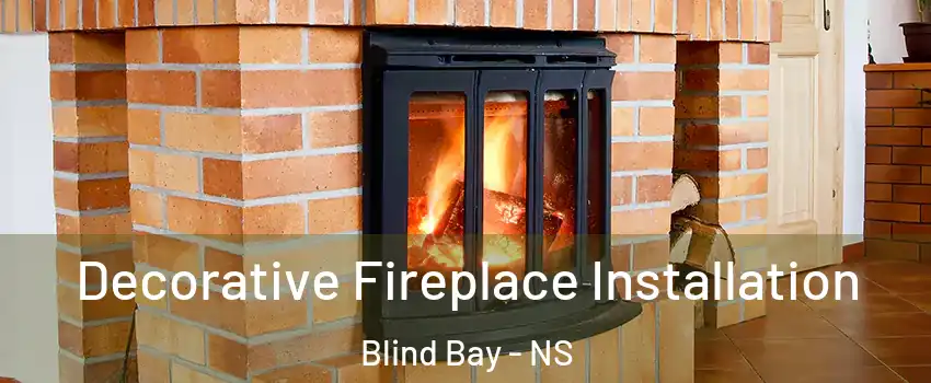  Decorative Fireplace Installation Blind Bay - NS