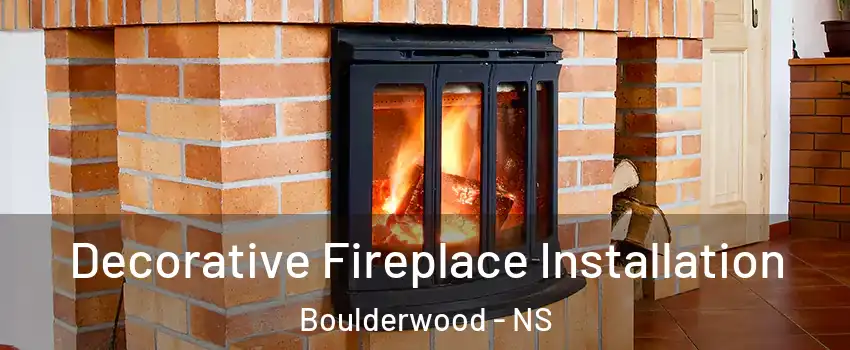  Decorative Fireplace Installation Boulderwood - NS