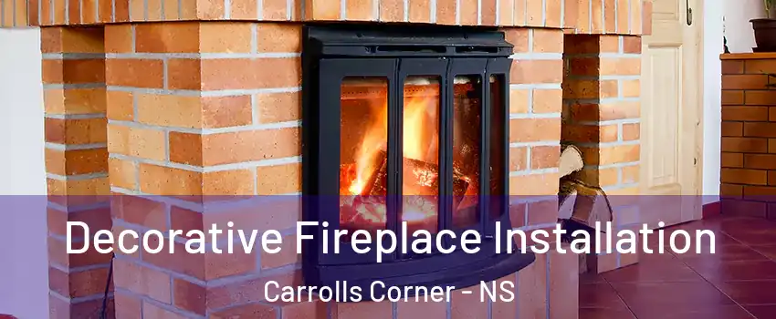  Decorative Fireplace Installation Carrolls Corner - NS