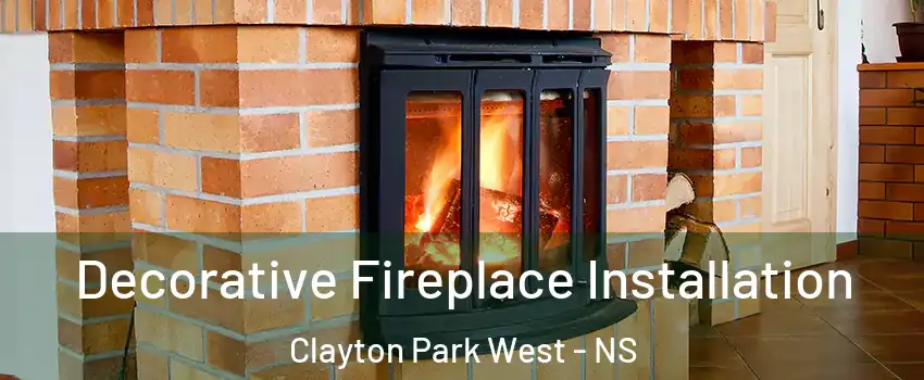  Decorative Fireplace Installation Clayton Park West - NS