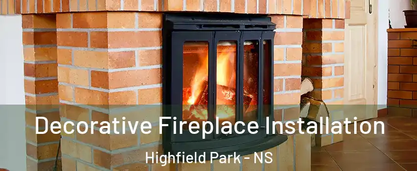  Decorative Fireplace Installation Highfield Park - NS