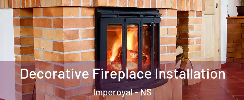  Decorative Fireplace Installation Imperoyal - NS