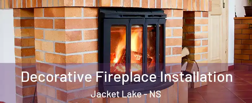  Decorative Fireplace Installation Jacket Lake - NS
