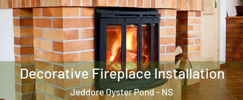  Decorative Fireplace Installation Jeddore Oyster Pond - NS