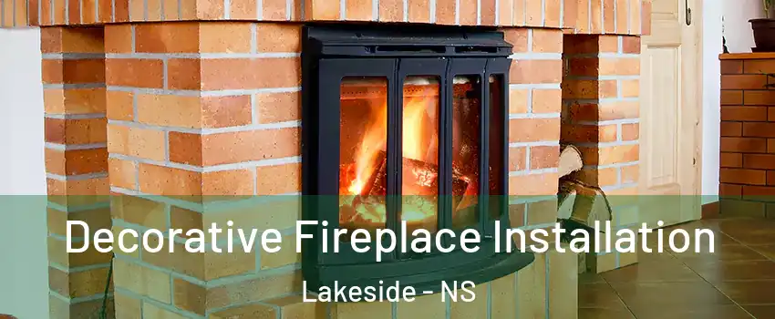  Decorative Fireplace Installation Lakeside - NS