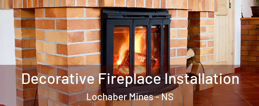  Decorative Fireplace Installation Lochaber Mines - NS