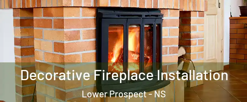  Decorative Fireplace Installation Lower Prospect - NS