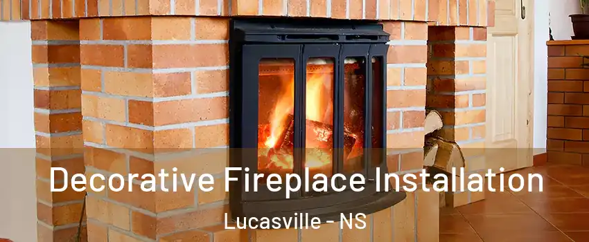  Decorative Fireplace Installation Lucasville - NS
