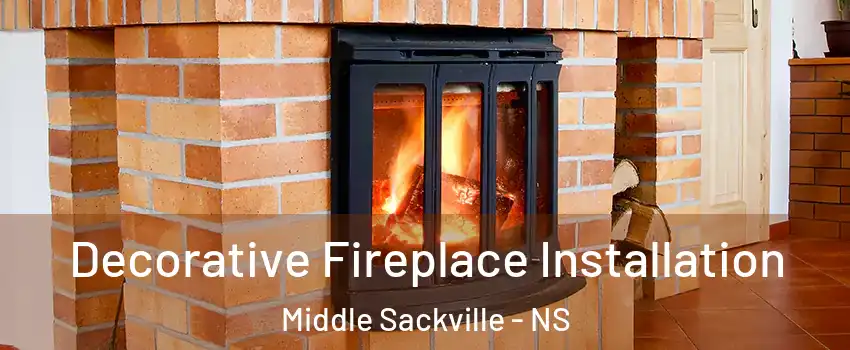  Decorative Fireplace Installation Middle Sackville - NS