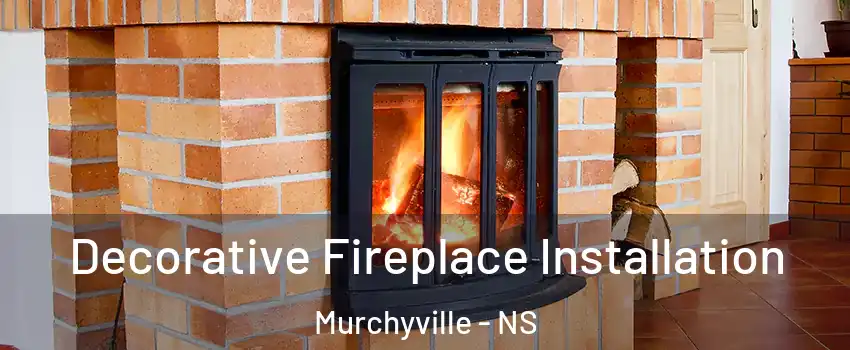  Decorative Fireplace Installation Murchyville - NS