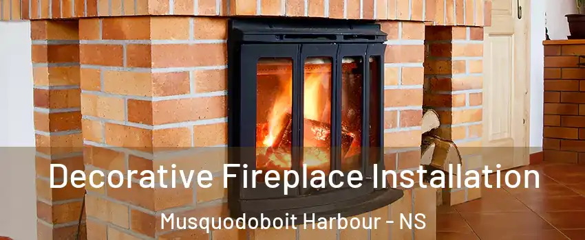  Decorative Fireplace Installation Musquodoboit Harbour - NS