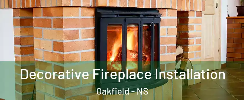  Decorative Fireplace Installation Oakfield - NS