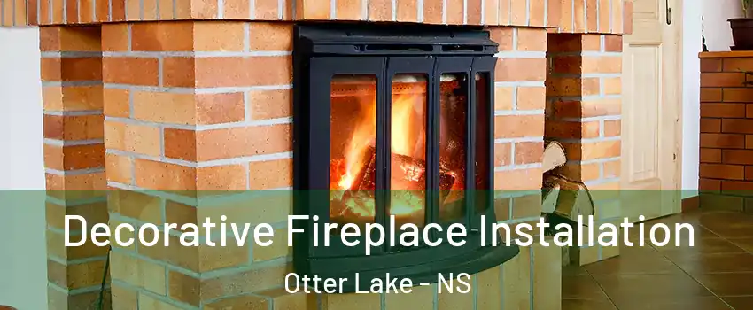  Decorative Fireplace Installation Otter Lake - NS