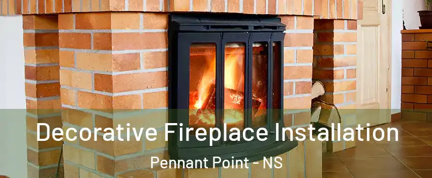  Decorative Fireplace Installation Pennant Point - NS