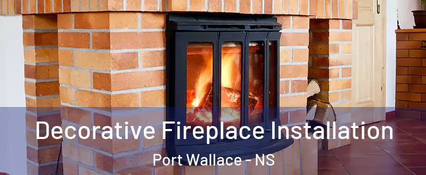  Decorative Fireplace Installation Port Wallace - NS
