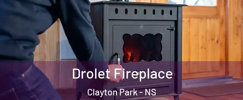  Drolet Fireplace Clayton Park - NS