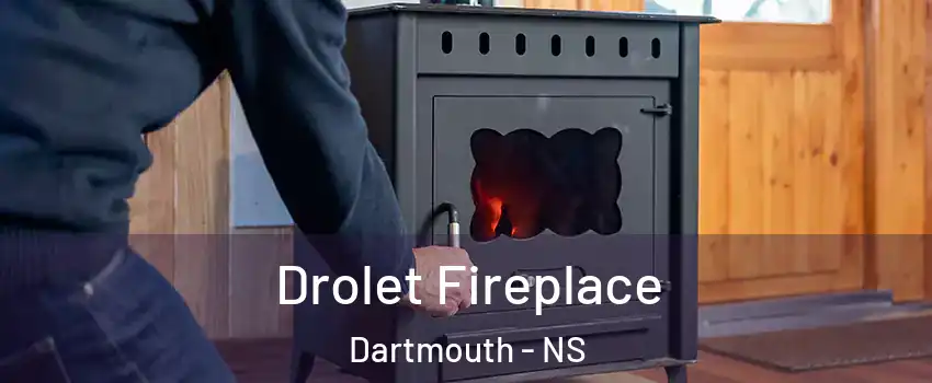  Drolet Fireplace Dartmouth - NS