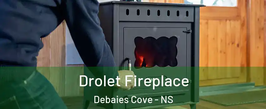  Drolet Fireplace Debaies Cove - NS