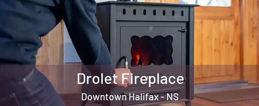  Drolet Fireplace Downtown Halifax - NS