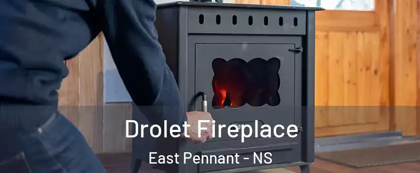  Drolet Fireplace East Pennant - NS