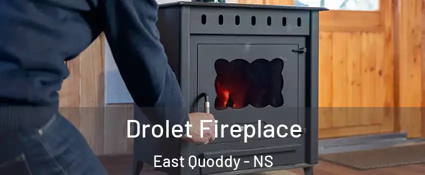  Drolet Fireplace East Quoddy - NS