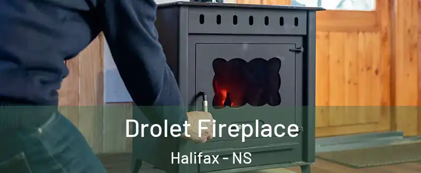  Drolet Fireplace Halifax - NS