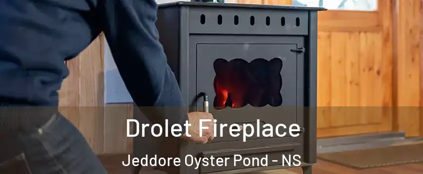  Drolet Fireplace Jeddore Oyster Pond - NS