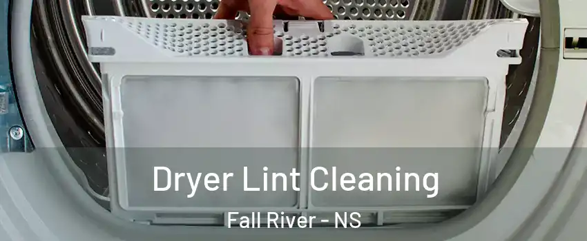  Dryer Lint Cleaning Fall River - NS