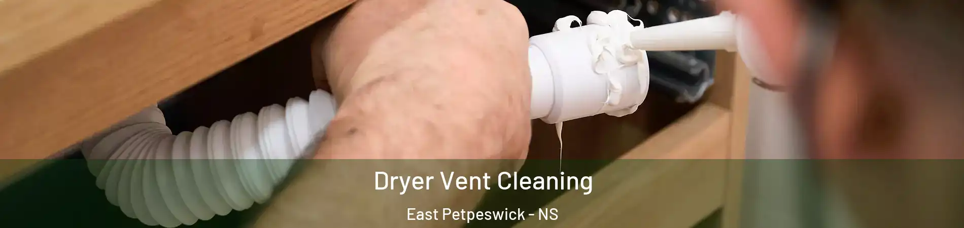  Dryer Vent Cleaning East Petpeswick - NS