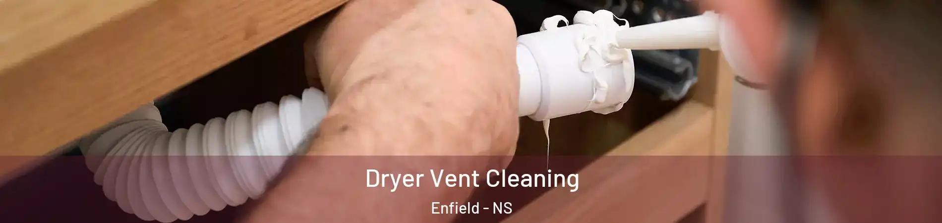  Dryer Vent Cleaning Enfield - NS
