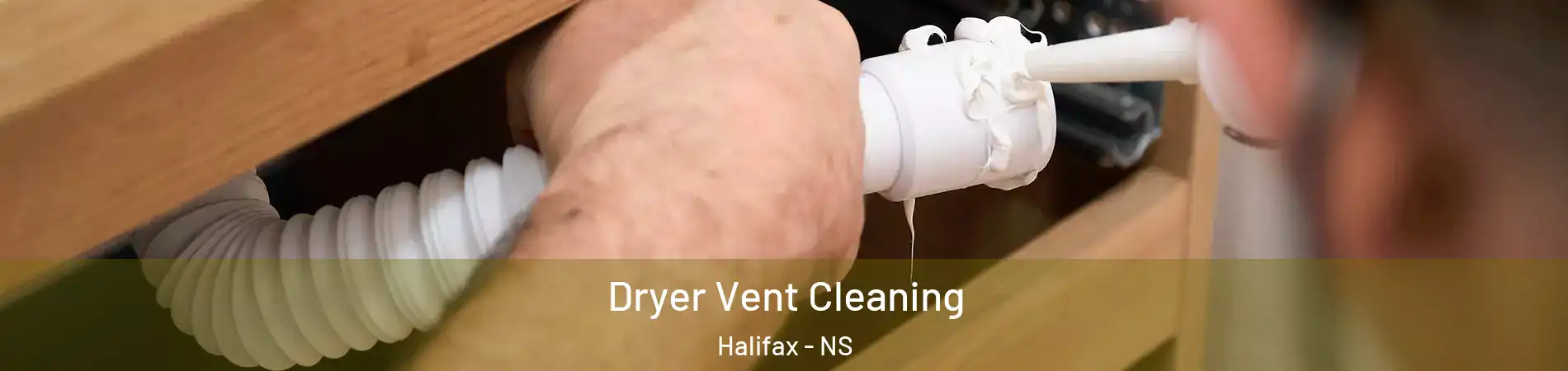  Dryer Vent Cleaning Halifax - NS