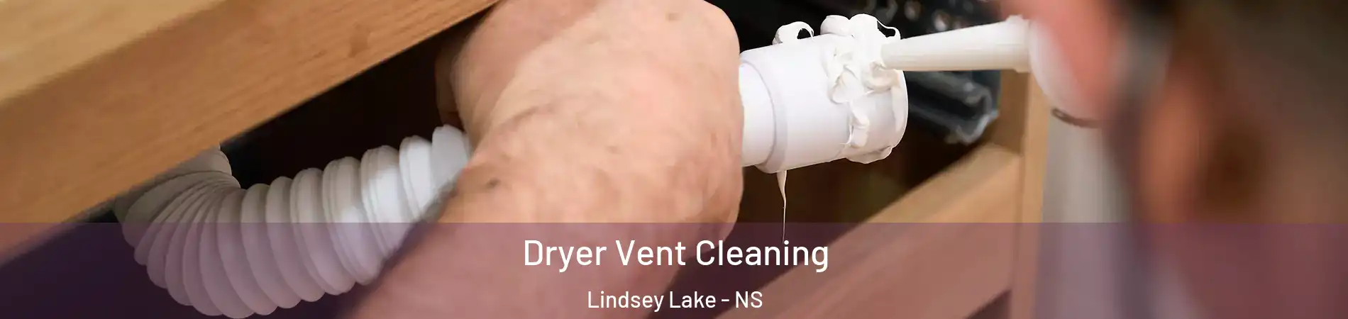  Dryer Vent Cleaning Lindsey Lake - NS