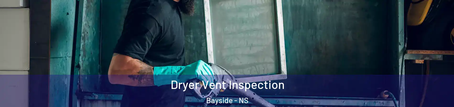  Dryer Vent Inspection Bayside - NS