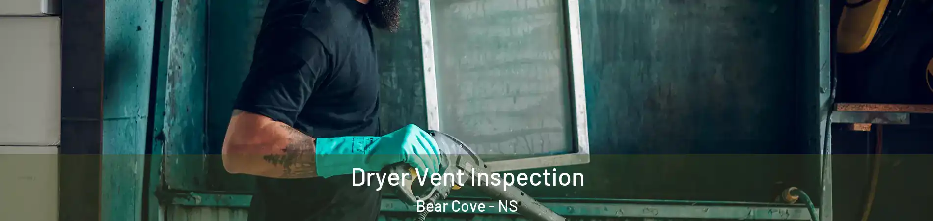  Dryer Vent Inspection Bear Cove - NS