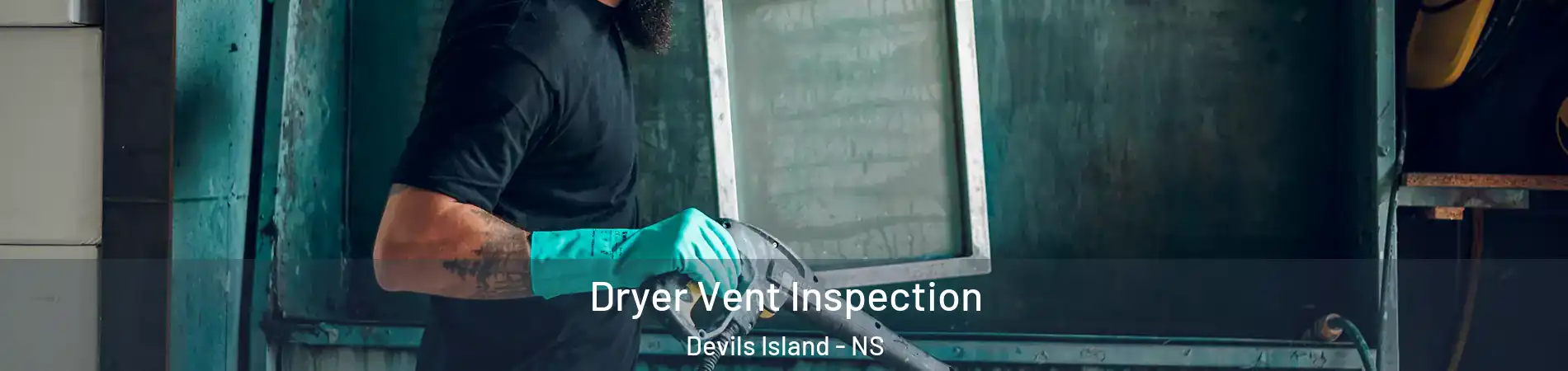  Dryer Vent Inspection Devils Island - NS