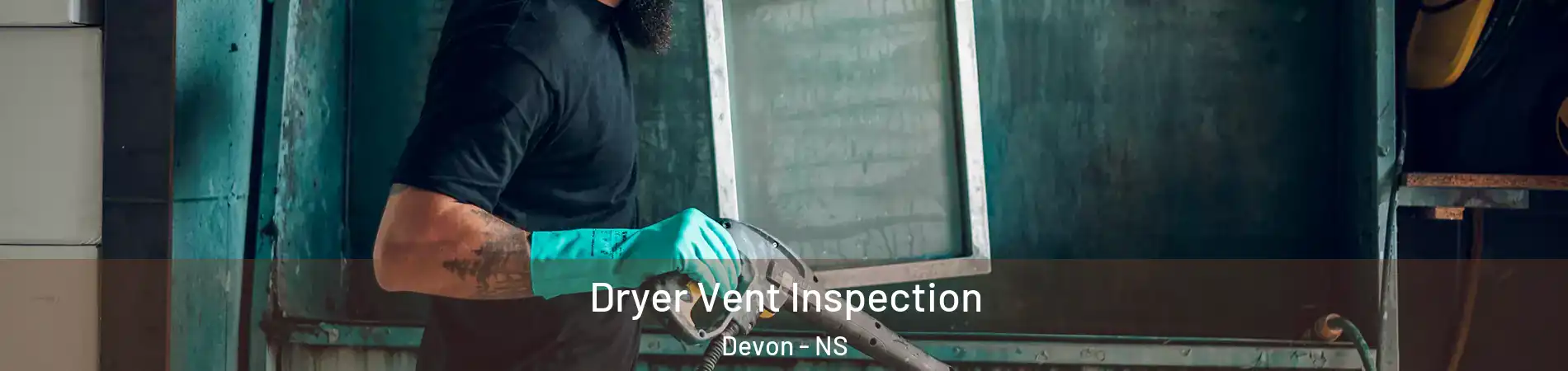  Dryer Vent Inspection Devon - NS