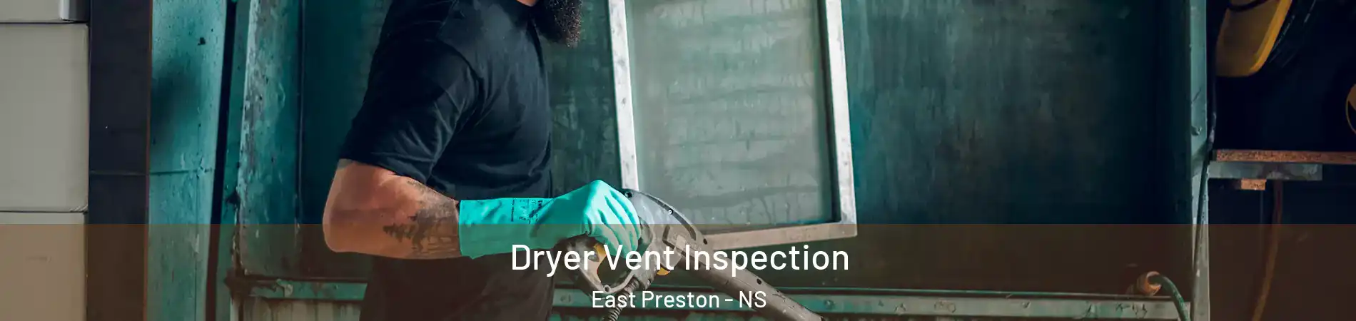  Dryer Vent Inspection East Preston - NS