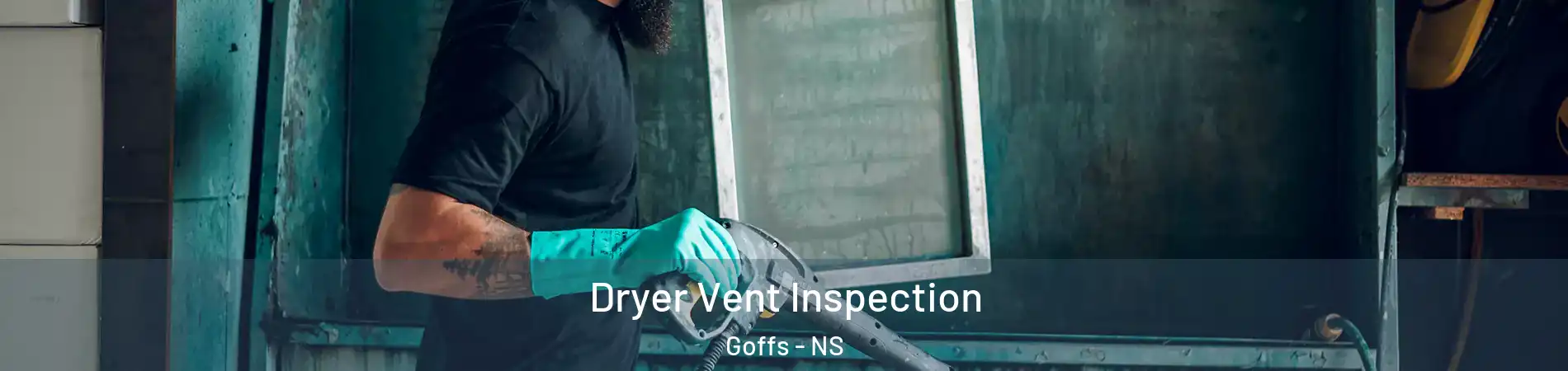  Dryer Vent Inspection Goffs - NS