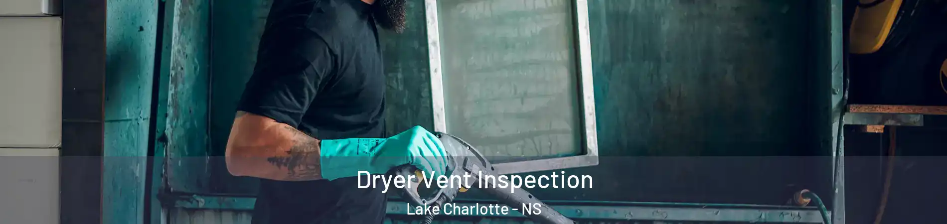  Dryer Vent Inspection Lake Charlotte - NS