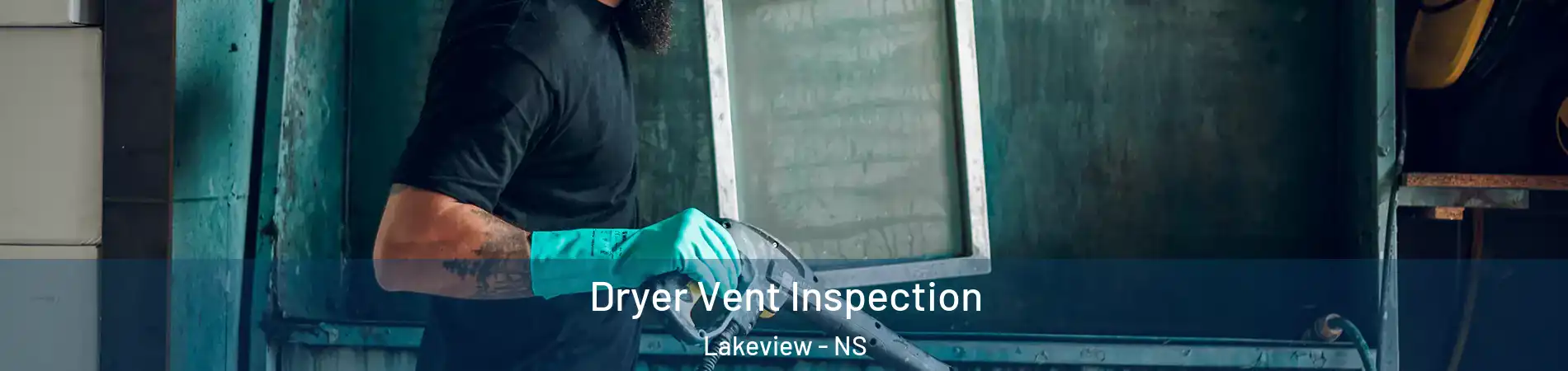  Dryer Vent Inspection Lakeview - NS