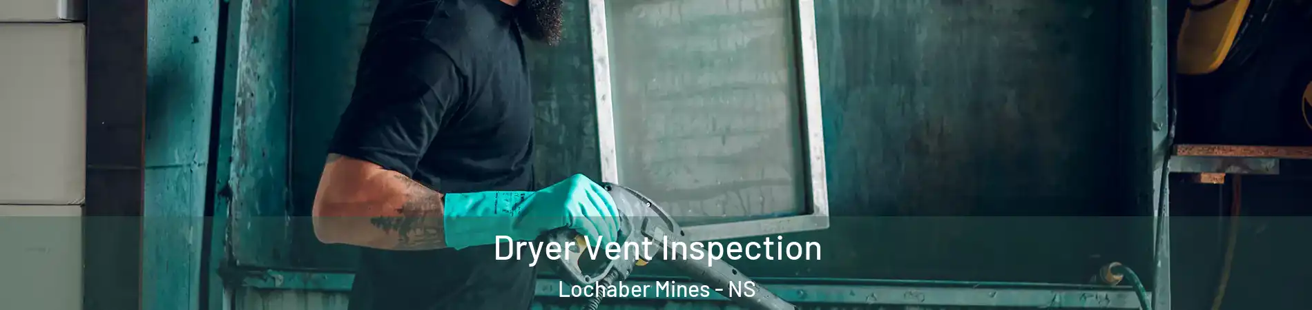  Dryer Vent Inspection Lochaber Mines - NS