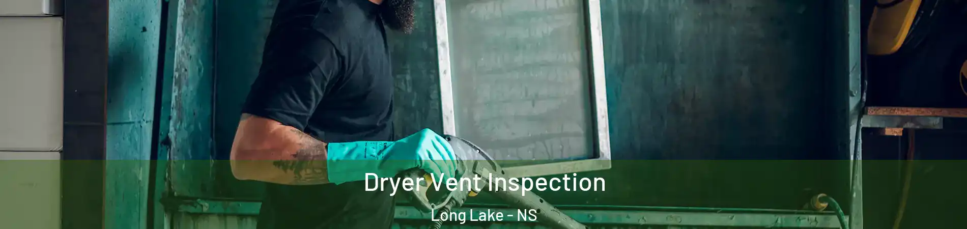  Dryer Vent Inspection Long Lake - NS