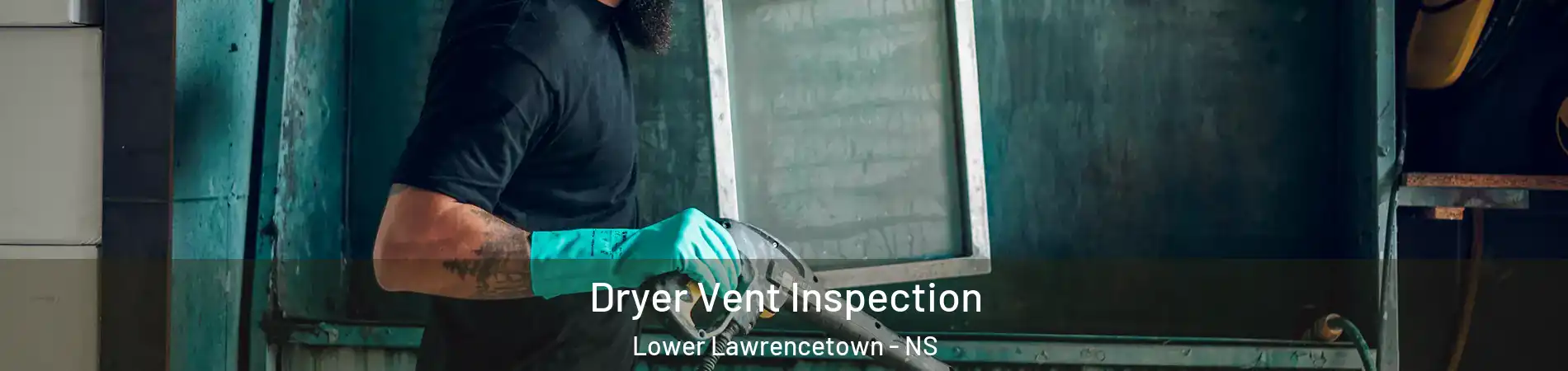  Dryer Vent Inspection Lower Lawrencetown - NS