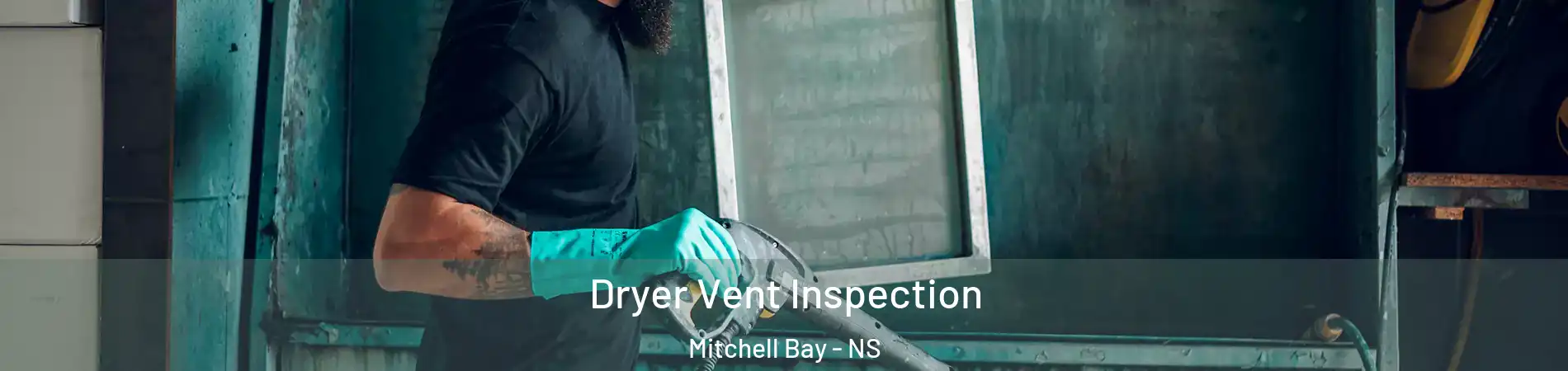  Dryer Vent Inspection Mitchell Bay - NS