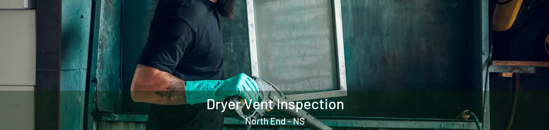  Dryer Vent Inspection North End - NS