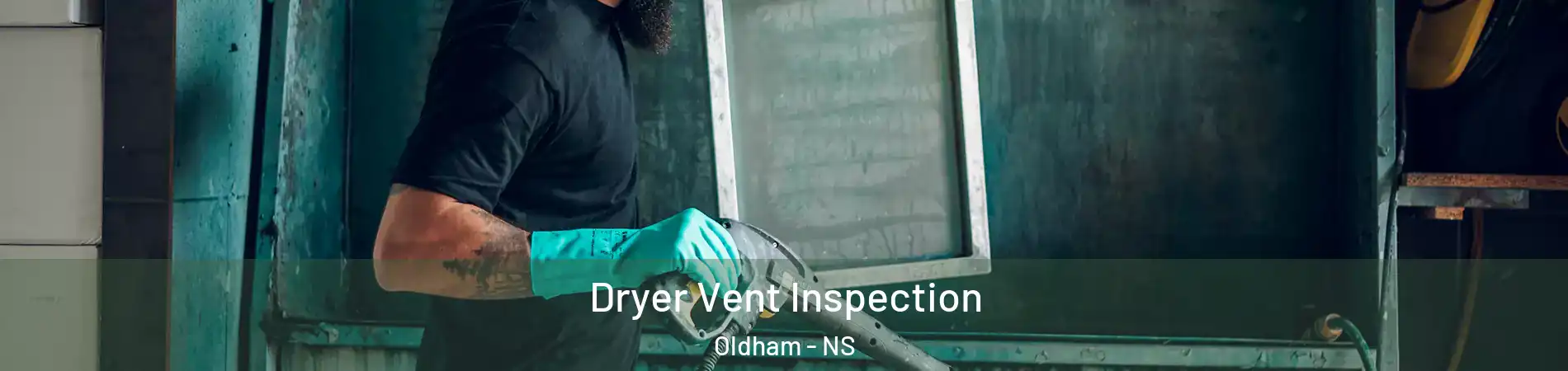  Dryer Vent Inspection Oldham - NS