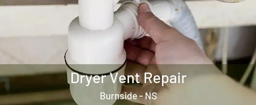  Dryer Vent Repair Burnside - NS