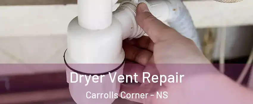  Dryer Vent Repair Carrolls Corner - NS