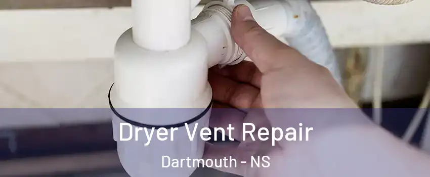  Dryer Vent Repair Dartmouth - NS