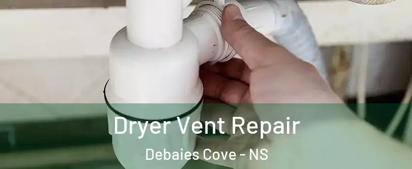  Dryer Vent Repair Debaies Cove - NS